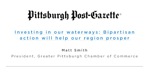 Pittsburgh Post Gazette, Investing in our waterways; Bipartisan action will helo our region prosper