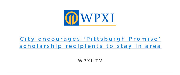 WPXI City encourages Pittsburgh Promis scholarship recipients to stay in area